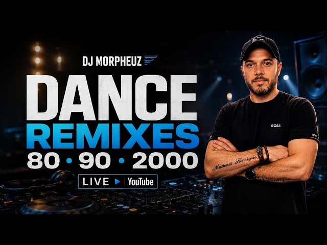 🔴LIVE NOW: DJ MorpheuZ – DANCE REMIXES 80s • 90s • 2000s 🎧🔥