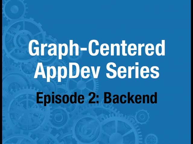 Graph-Centered AppDev, Episode 2: Backend