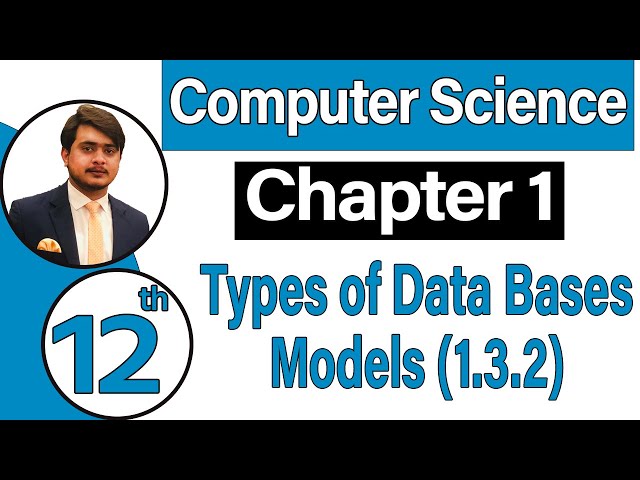 12th Class Computer Science Chapter 1 - Types of Data Bases Models - ICS Computer Part 2 Chapter 1