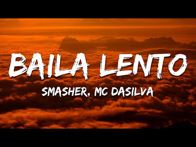 sma$her, MC DA$ILVA - BAILA LENTO (Slowed) (Letra/Lyrics)