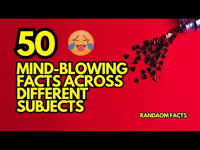 50 Mind-Blowing Facts Across Different Subjects 🤯 | Amazing RANDOM FACTS You Never Knew