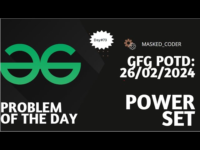 #73 | Power Set | gfg potd | 26-02-2024 |Problem Of The Day