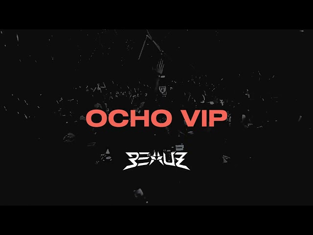 Ocho (BEAUZ & Kevu VIP)