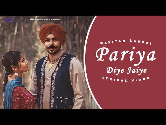 Pariya Diye Jaiye : Pavitar Lassoi Ft. Sumeet Dhillon | Punjabi song 2023 | Punjabi songs