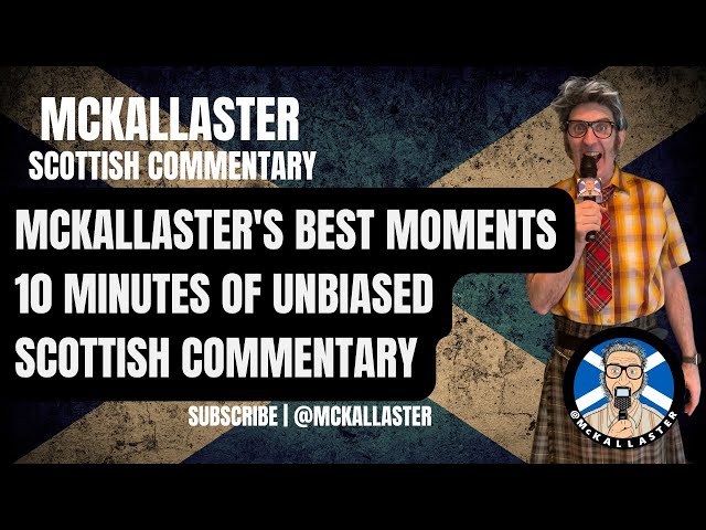 10 Minutes of Unbiased Scottish Commentary - McKallaster's Best Moments - Vol. 1
