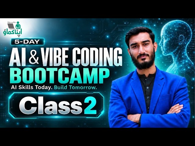 AI and Vibe Coding Bootcamp - Class 2 | Apna Kamao | Waleed Ahmed