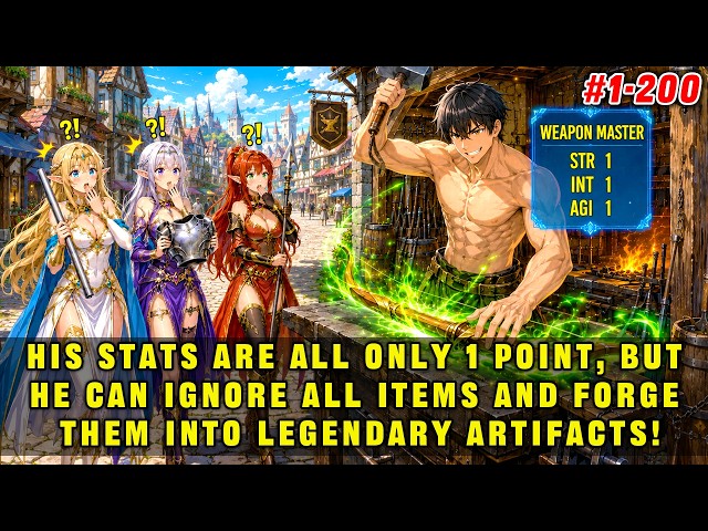 His Stats Are All Only 1 Point, But He Can Ignore All Items and Forge Them into Legendary Artifacts!