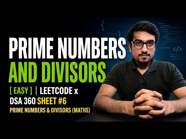 The Only Prime Number Guide You Need for Interviews | DSA 360 Sheet #6