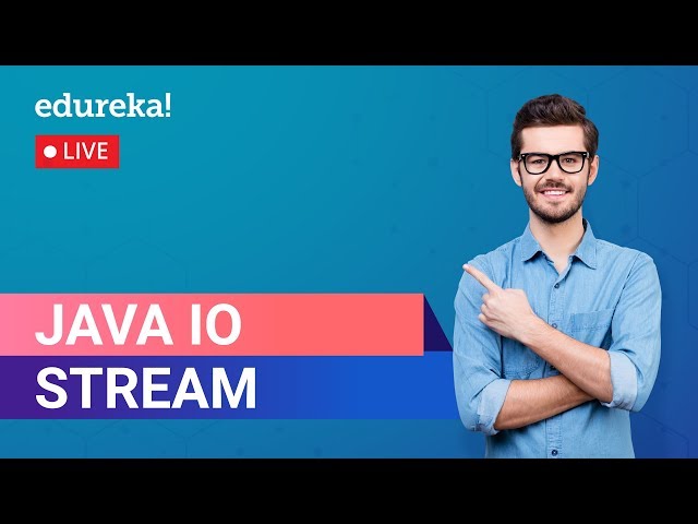 Java IO Streams Tutorial | File Handling in Java | Java Tutorial | Edureka | Java  Live - 4