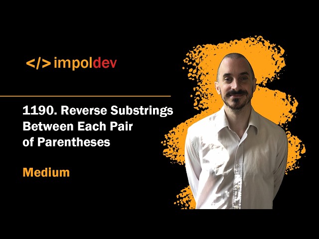 Reverse Substrings Between Each Pair of Parentheses | LeetCode 1190 - Python