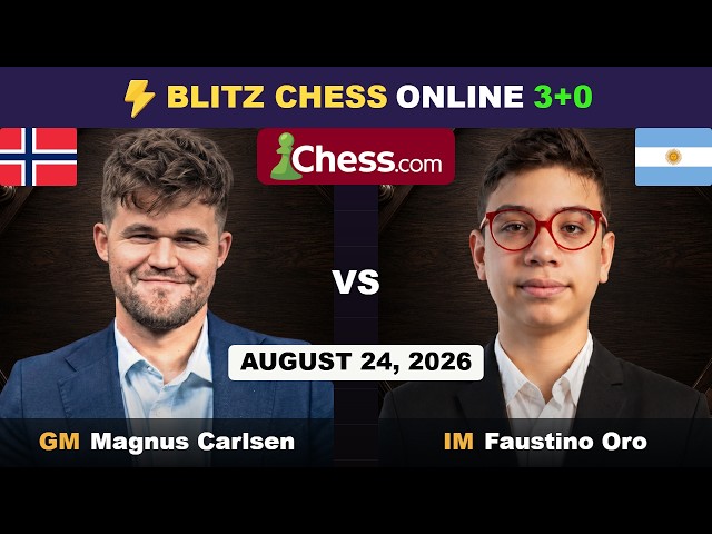 Magnus Carlsen vs IM Faustino Oro | Blitz Chess 3+0 | ChessCom | August 24, 2026
