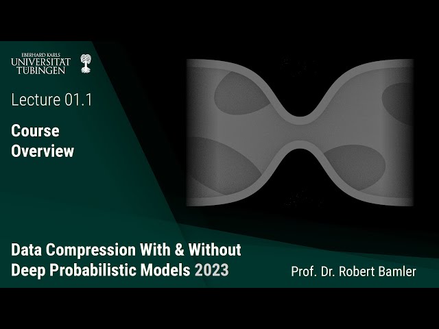 Neural Compression — Lecture 01.1 — Course Overview
