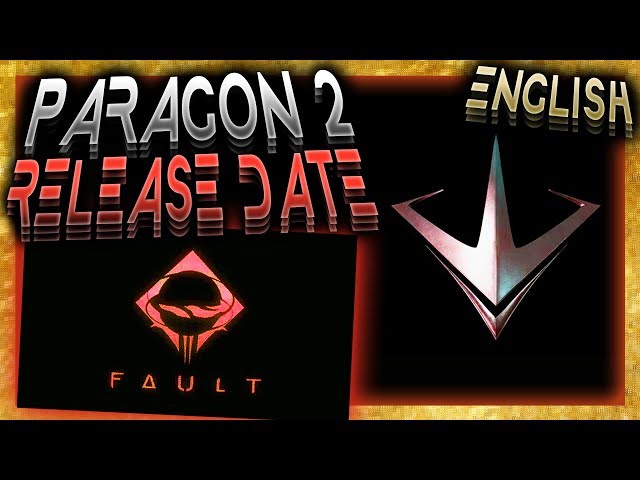 Paragon 2 will be playable 24/7 | Fault Early Access Date confirmed | SharkZxD [Paragon 2 News]