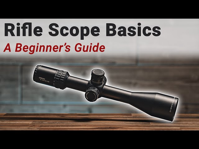 Rifle Scope Basics – A Beginner’s Guide