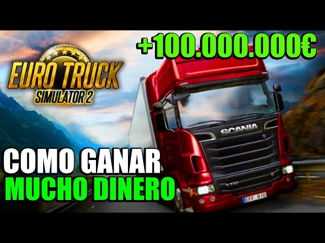 HOW TO EARN A LOT OF MONEY IN EURO TRUCK SIMULATOR 2