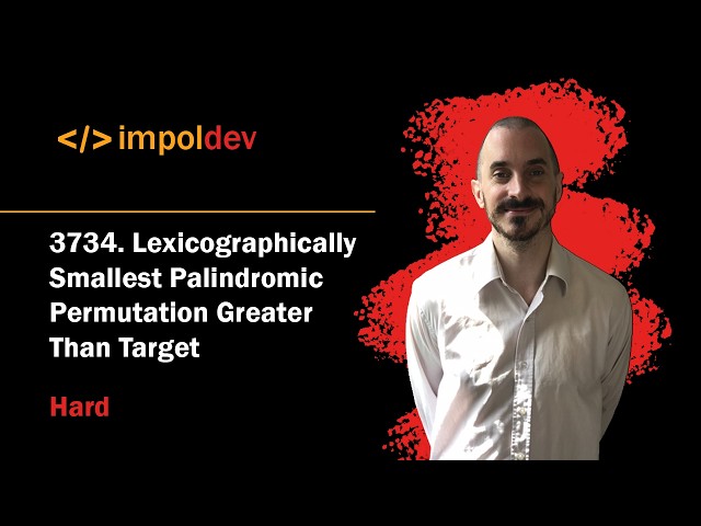 Lexicographically Smallest Palindromic Permutation Greater Than Target | LeetCode 3734 - Python