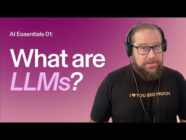 How do LLMs (large language models) actually work? | AI Essentials 01: LLMs