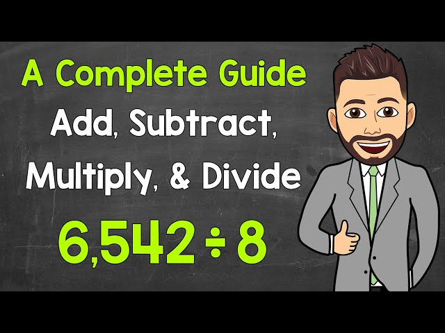 How to Add, Subtract, Multiply, and Divide Whole Numbers | A Complete Guide | Math with Mr. J