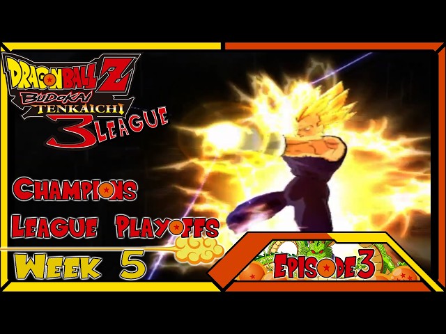 DBZ League Tenkaichi Champions League Playoffs Week 5 Episode 3
