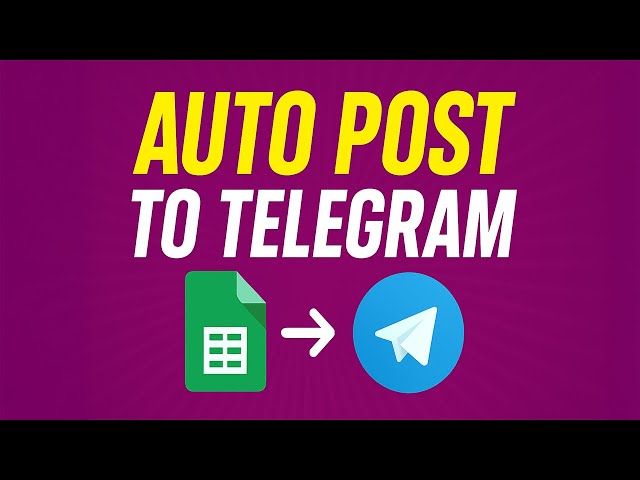 Post to Telegram Automatically Using Google Sheets! | Step-by-Step Guide