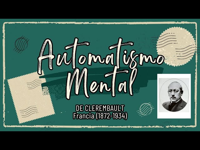 Gaëtan de Clérambault's Mental Automatism