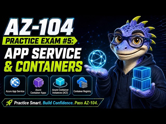 AZ-104 Practice Exam #5: App Service & Containers