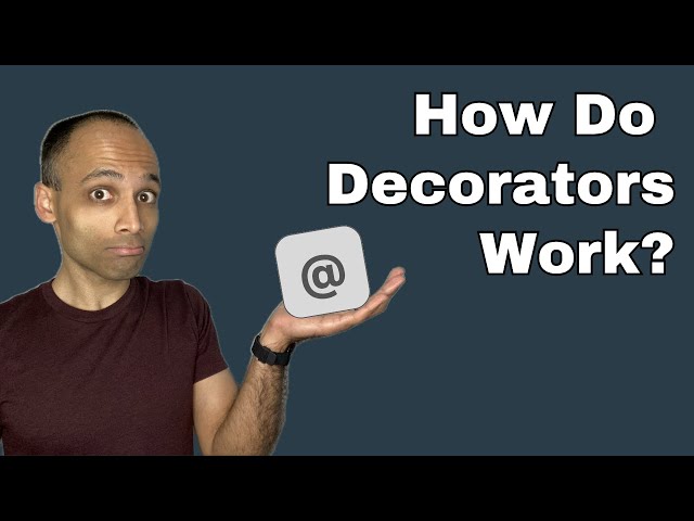 Python Decorators - How Do Decorators Work? - Create Custom Decorators