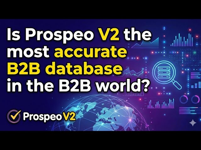 Is Prospeo V2 the most accurate B2B database in the B2B world?