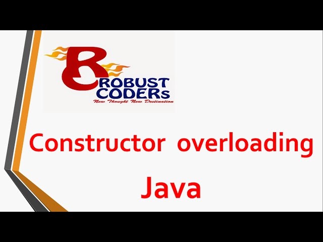 Constructor Overloading  | Robust coders