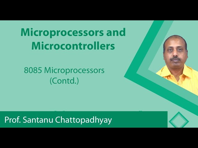 Lecture 13: 8085 Microprocessors (Contd.)