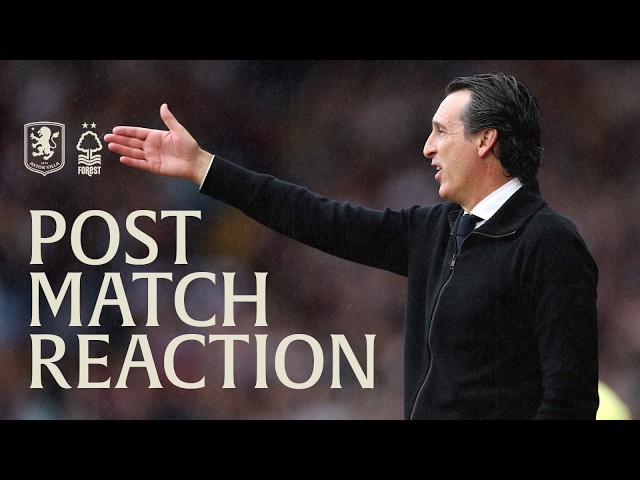"The second half was completely different" | Unai Emery on Forest defeat 🗣️