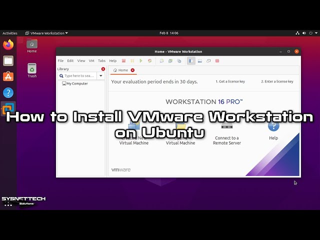 How to Install VMware Workstation 16 on Ubuntu 20.10 | SYSNETTECH Solutions
