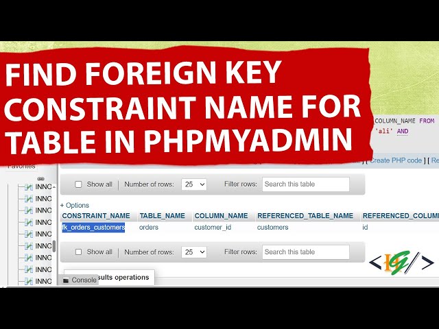 How to Find Foreign Key Constraint Name for MySQL Database Table in PhpMyAdmin