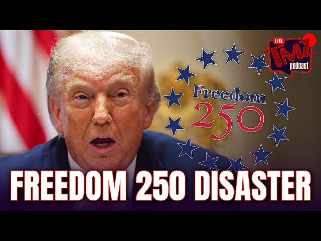 Trump Demands Freedom 250 Concerts Be Canceled | The TMZ Podcast