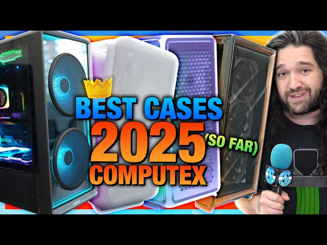 Best PC Cases for 2025 So Far | Computex Round-Up & New Designs
