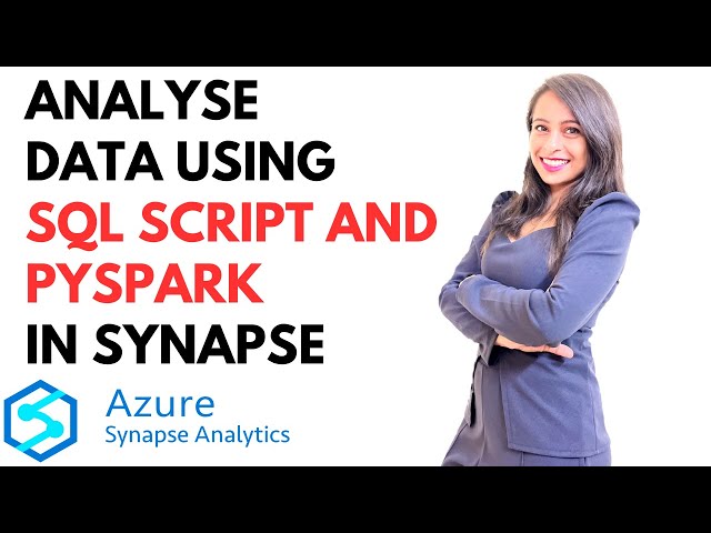 Part 6 - Analyze data from storage account using Sql script and pyspark in Synapse Analytics