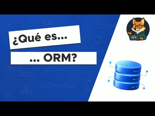 ¿QUÉ ES UN ORM? | EN 9 MINUTOS