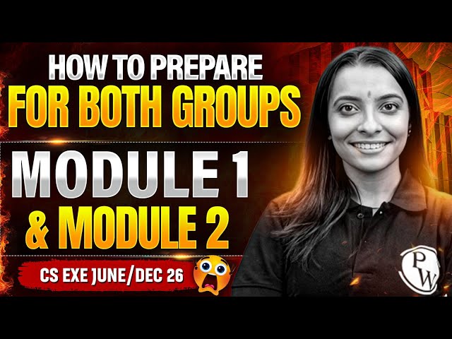 How to Prepare for Both Groups | CS Executive Module 1 & Module 2 | June/Dec 2026 Strategy