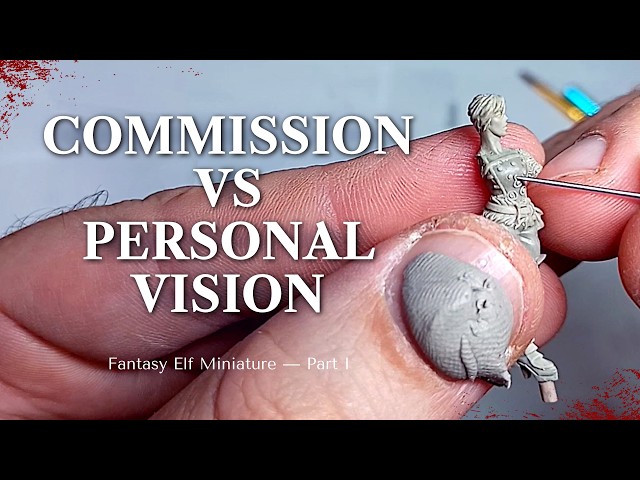 Sculpting 28 mm Fantasy Miniature. Commission vs Personal Vision in Sculpting.