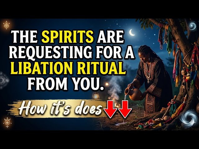 The Spirits are requesting a libation ritual from you 💯
