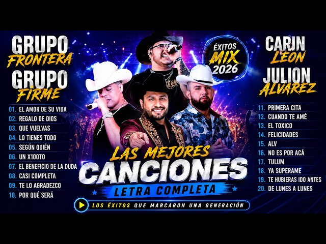 Julión Álvarez, Grupo Frontera, Grupo Firme, Carín León Mix 2026 🔥 Música de Banda & Regional Mexica
