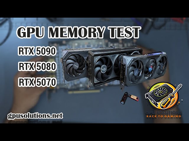 How to Test NVIDIA GPU Memory | MODS on RTX 5070, 5080 and 5090