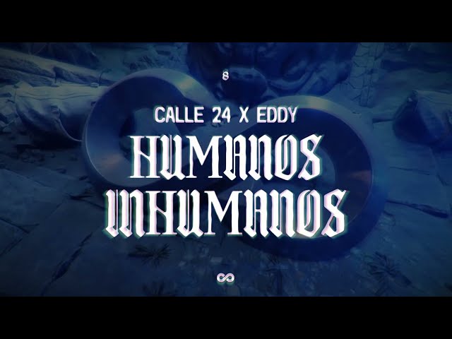 HUMANOS INHUMANOS - CALLE 24 X EDDY - (VIDEO LYRIC)