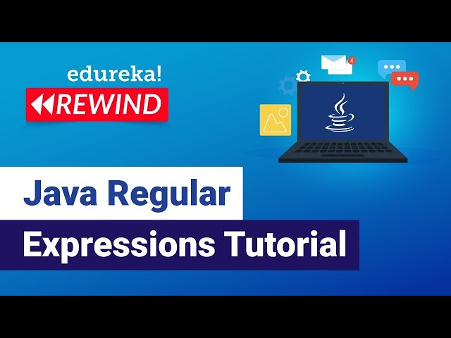 Java Regular Expressions Tutorial  | Regular Expressions in Java | Java Training  | Edureka Rewind