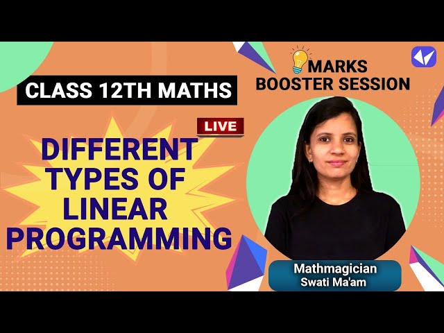 Different types of Linear programming problems | Linear programming class 12 | LPP | Swati Mishra