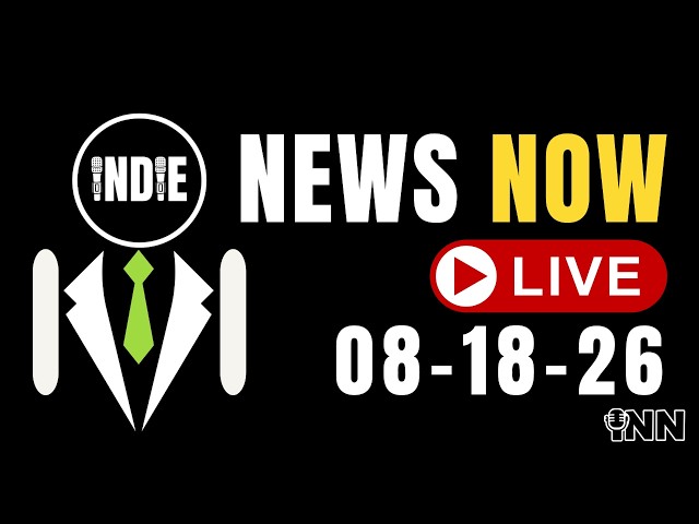 Presidential Meddling in Lakers Sale?, Remember the Journalists | IndieNewsNow LIVE! 08-18-26