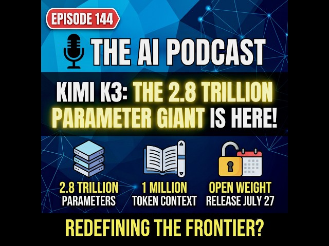 Episode 144 The AI Pocast Video Summary - K3: 2.8T Parameters, 1M Context—How Moonshot AI Scaled