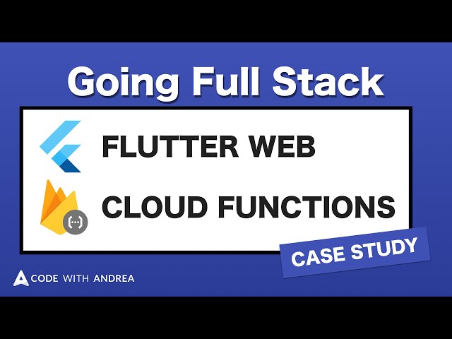 Going Full Stack with Flutter Web & Cloud Functions: A Case Study