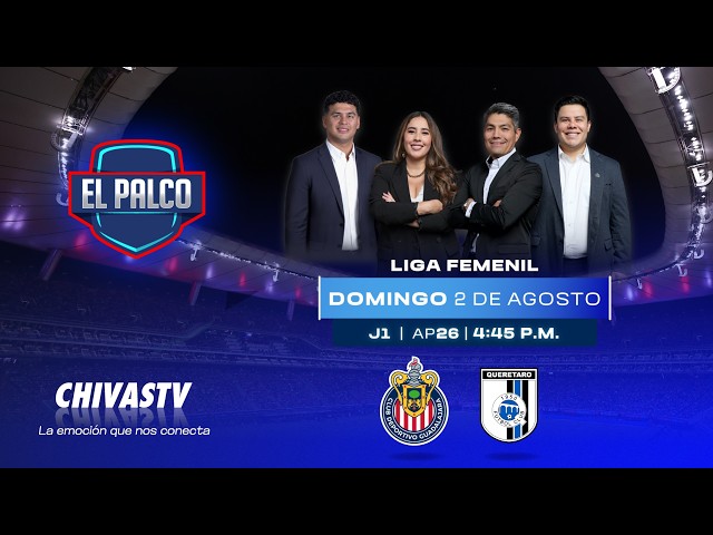 Chivas Femenil vs Querétaro | EL PALCO | Jornada 1 Apertura 2026 | Liga MX