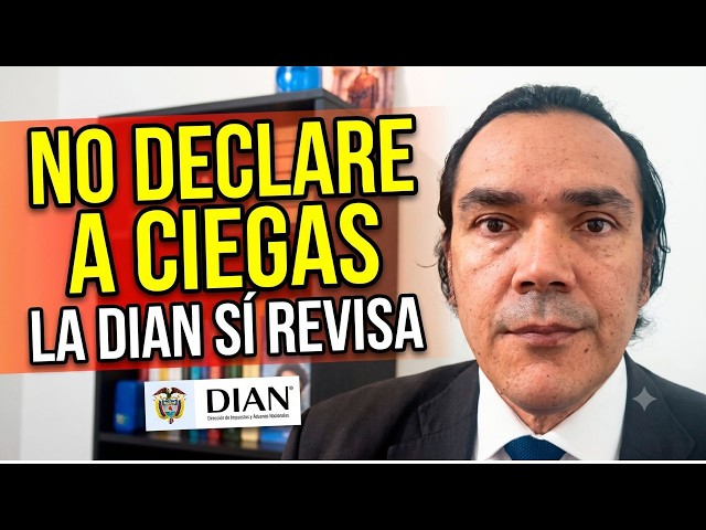 2026 Tax Return: 3 Mistakes the DIAN Detects